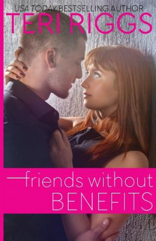 Kniha Friends Without Benefits Teri Riggs