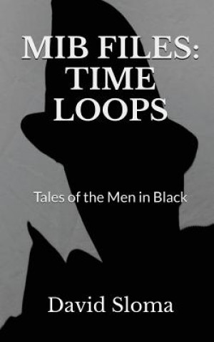 Książka MIB Files: Time Loops - Tales of the Men In Black David Sloma