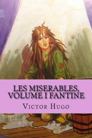 Książka Les miserables, volume I Fantine (French Edition) Victor Hugo