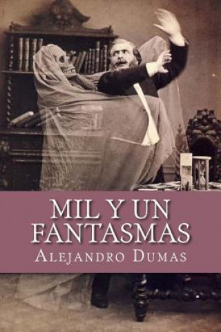 Kniha Mil Y Un Fantasmas Alejandro Dumas