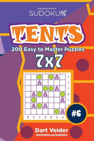 Knjiga Sudoku Tents - 200 Easy to Master Puzzles 7x7 (Volume 6) Dart Veider