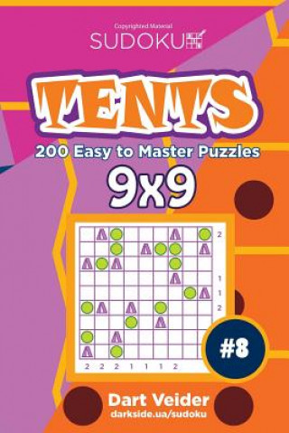 Kniha Sudoku Tents - 200 Easy to Master Puzzles 9x9 (Volume 8) Dart Veider