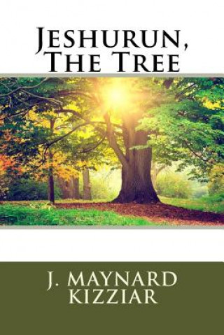 Knjiga Jeshurun, The Tree J Maynard Kizziar