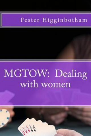 Buch Mgtow: Dealing with women Fester Q Higginbotham