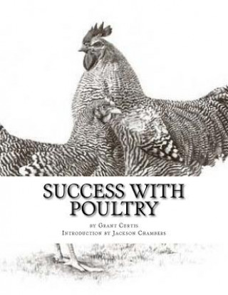 Livre Success With Poultry: Successful and Profitable Raising Grant Curtis