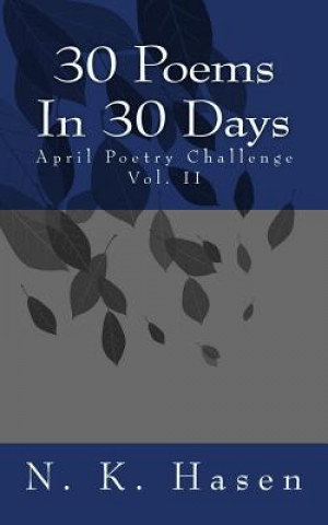 Knjiga 30 Poems In 30 Days: April Poetry Challenge N K Hasen