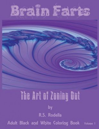 Книга Brain Farts: The Art of Zoning Out R S Rodella