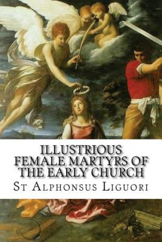 Carte Illustrious Female Martyrs of the Early Church St Alphonsus Liguori