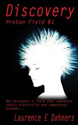 Buch Discovery: Proton Field #1 Laurence E Dahners