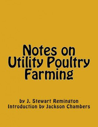 Book Notes on Utility Poultry Farming J Stewart Remington