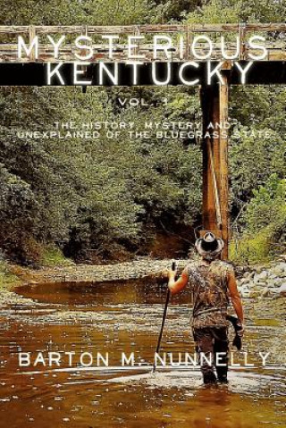 Knjiga Mysterious Kentucky Vol. 1 Barton M Nunnelly