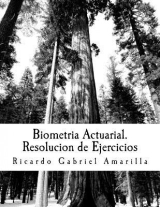 Kniha Biometria Actuarial. Resolucion de Ejercicios: Estadistica Para Actuarios Ricardo Gabriel Amarilla