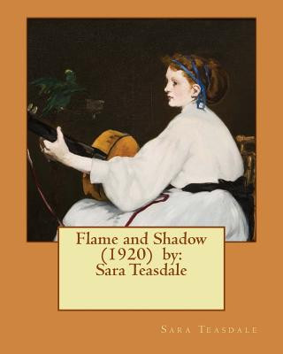 Книга Flame and Shadow (1920) by: Sara Teasdale Sara Teasdale