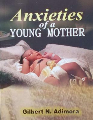 Knjiga Anxieties of a young mother Gilbert Adimora