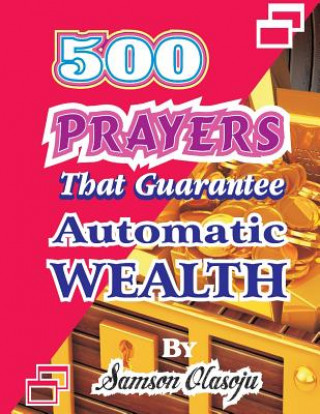 Kniha 500 Prayers That Guarantee Automatic Wealth Samson Olasoju