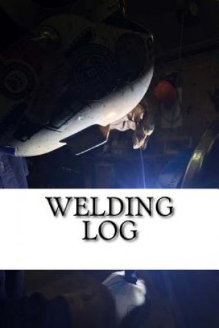 Buch Welding Log George B Boykin