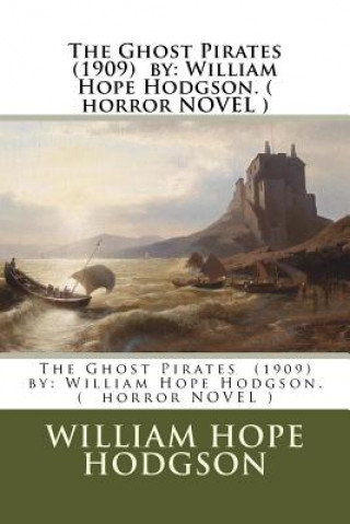 Książka The Ghost Pirates (1909) by: William Hope Hodgson. ( horror NOVEL ) William Hope Hodgson