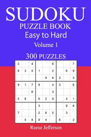 Knjiga 300 Easy to Hard Sudoku Puzzle Book: Volume 1 Reese Jefferson