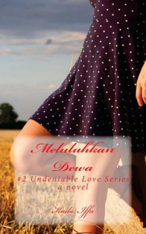 Könyv Meluluhkan Dewa: #2 Undeniable Love Series Kaila Iffa