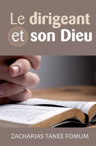 Kniha Le Dirigeant et Son Dieu Zacharias Tanee Fomum
