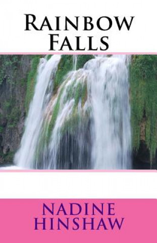 Knjiga Rainbow Falls Nadine Hinshaw