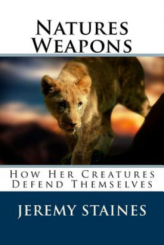 Книга Natures Weapons Jeremy Staines