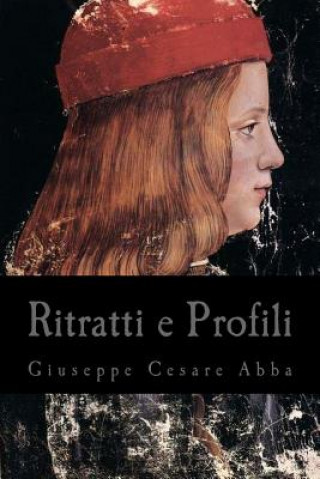 Carte Ritratti e profili Giuseppe Cesare Abba