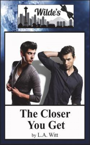 Libro The Closer You Get L A Witt