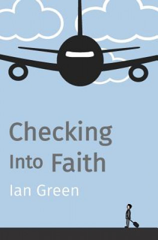 Knjiga Checking into Faith Ian Green