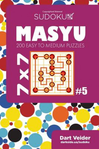 Kniha Sudoku Masyu - 200 Easy to Medium Puzzles 7x7 (Volume 5) Dart Veider