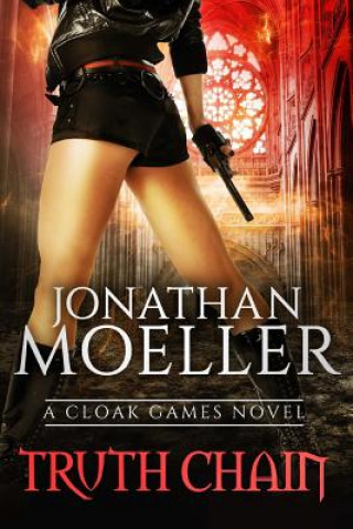 Kniha Cloak Games: Truth Chain Jonathan Moeller