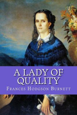 Könyv A Lady of Quality Frances Hodgson Burnett