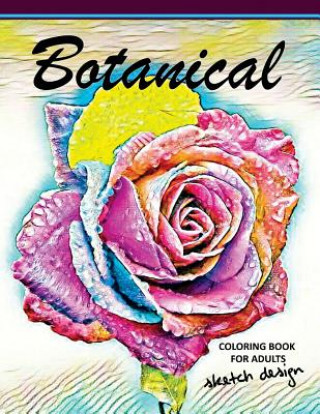 Carte Botanical Coloring Books for Adults: A Sketch grayscale coloring books beginner (High Quality picture) Sketch Grayscale Coloring Books