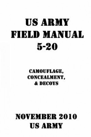 Könyv US Army Field Manual 5-20 Camouflage, Concealment, & Decoys US Army