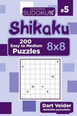 Buch Sudoku Shikaku - 200 Easy to Medium Puzzles 8x8 (Volume 5) Dart Veider