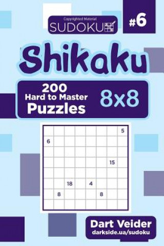 Książka Sudoku Shikaku - 200 Hard to Master Puzzles 8x8 (Volume 6) Dart Veider