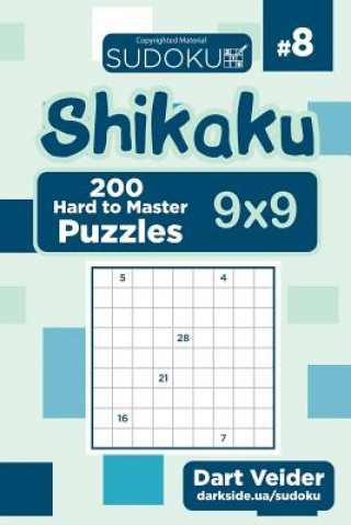Carte Sudoku Shikaku - 200 Hard to Master Puzzles 9x9 (Volume 8) Dart Veider