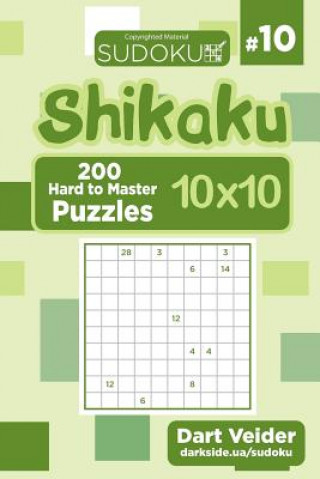 Книга Sudoku Shikaku - 200 Hard to Master Puzzles 10x10 (Volume 10) Dart Veider