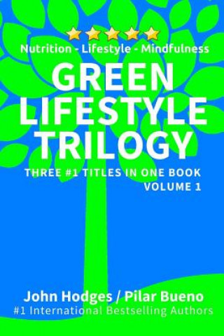 Kniha Green Lifestyle Trilogy: Nutrition - Lifestyle - Mindfulness John Hodges