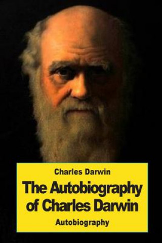 Carte The Autobiography of Charles Darwin Charles Darwin