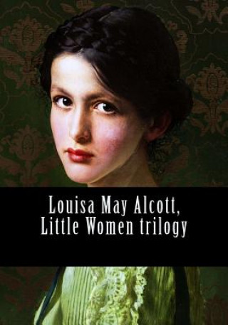 Carte Louisa May Alcott, Little Women trilogy Louisa May Alcott