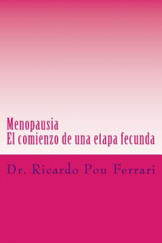 Carte Menopausia: El comienzo de una etapa fecunda Dr Ricardo Pou Ferrari
