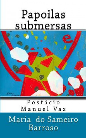 Kniha Papoilas submersas: Poesia Maria Do Sameiro Barroso