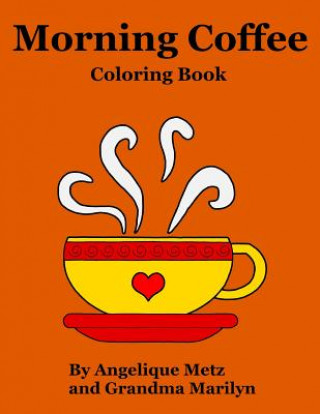 Carte Morning Coffee Coloring Book Angelique Metz