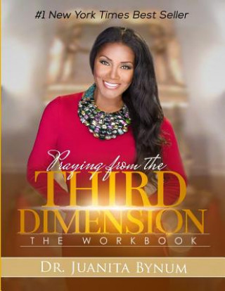 Knjiga Praying From The Third Dimension Workbook Dr Juanita Bynum