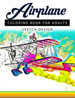 Carte Airplane Coloring Books for Adults: A Sketch grayscale coloring books beginner (High Quality picture) Mildred R Muro