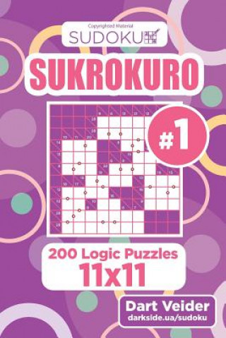 Carte Sudoku Sukrokuro - 200 Logic Puzzles 11x11 (Volume 1) Dart Veider