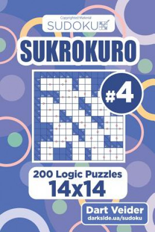 Carte Sudoku Sukrokuro - 200 Logic Puzzles 14x14 (Volume 4) Dart Veider