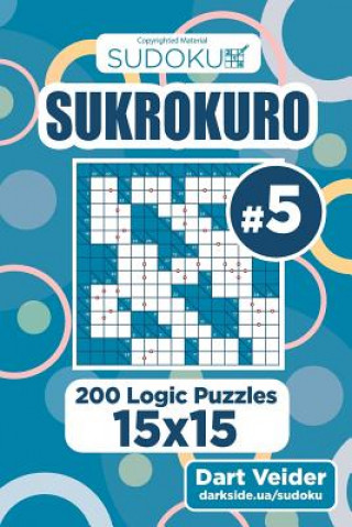 Buch Sudoku Sukrokuro - 200 Logic Puzzles 15x15 (Volume 5) Dart Veider