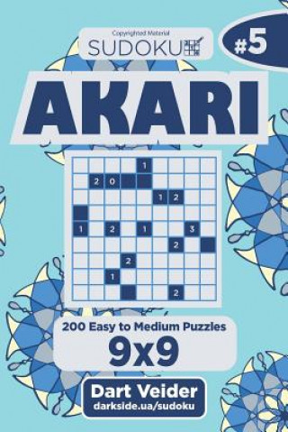 Kniha Sudoku Akari - 200 Easy to Medium Puzzles 9x9 (Volume 5) Dart Veider